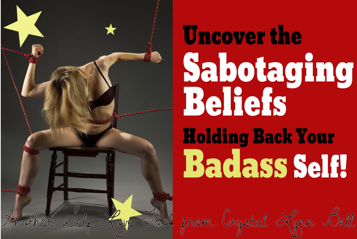 Uncover the Sabotaging Beliefs Holding Back Your Badass Self