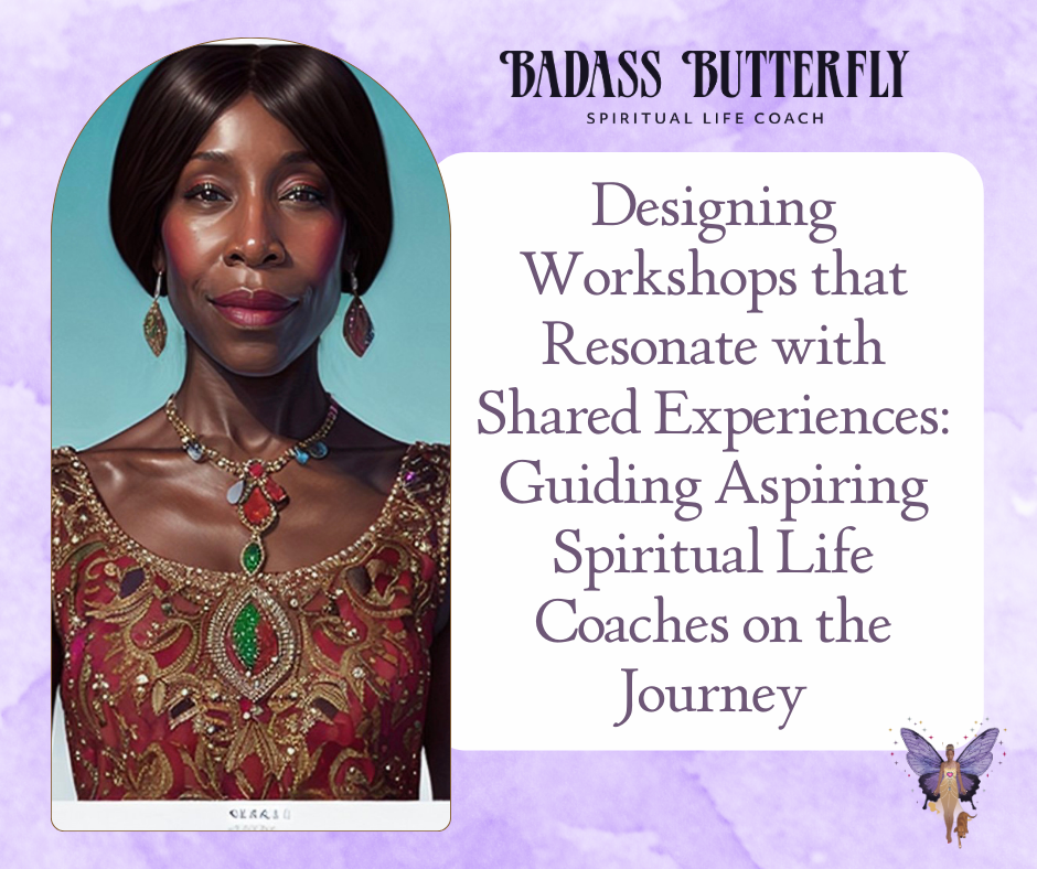 Designing Workshops that Resonate with Shared Experiences 🎨🔗: Guiding Aspiring Spiritual Life Coaches on the Journey 🚀🌟🧘‍♂️