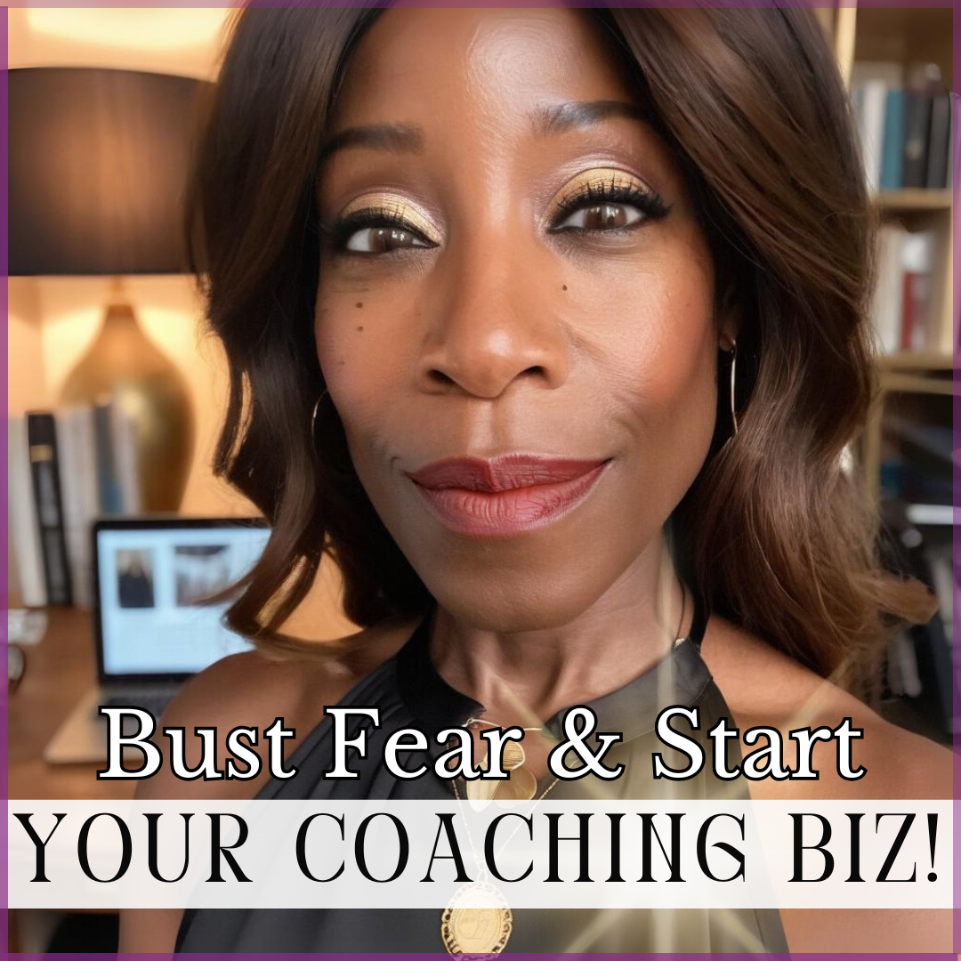 The 5 Fear-Busting Steps You Need to Start Your Life Coaching Business